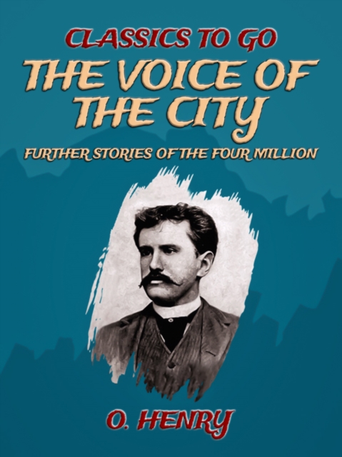 Voice Of The City: Further Stories Of The Four Million
