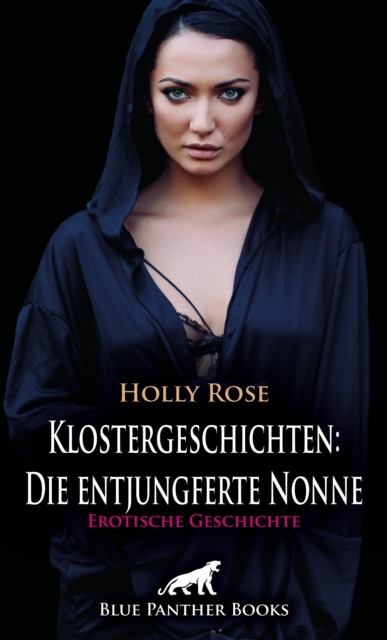 Klostergeschichten: Die entjungferte Nonne | Erotische Geschichte