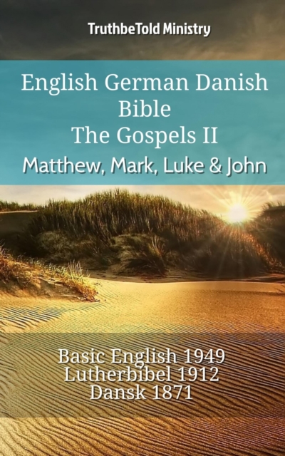 English German Danish Bible - The Gospels II - Matthew, Mark, Luke & John