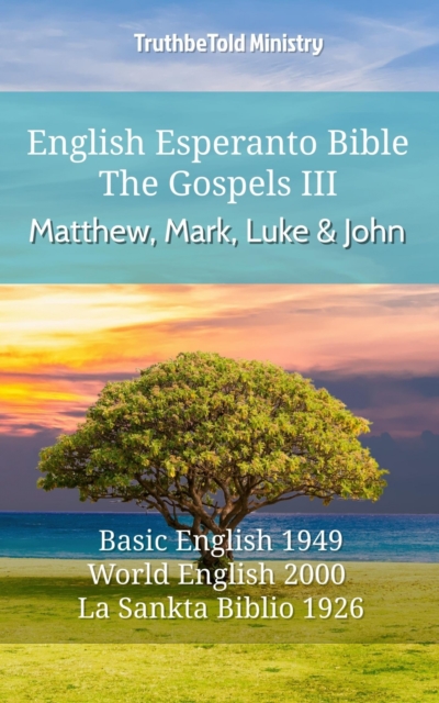 English Esperanto Bible - The Gospels III - Matthew, Mark, Luke and John