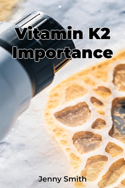 Vitamin K2 Importance