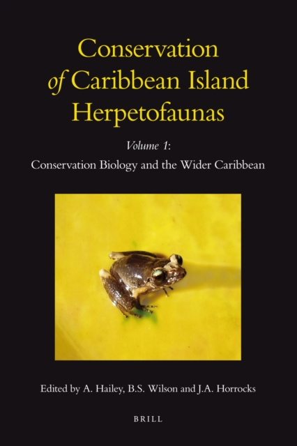 Conservation of Caribbean Island Herpetofaunas Volume 1: Conservation Biology and the Wider Caribbean