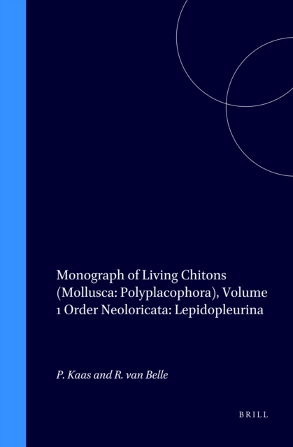 Monograph of Living Chitons (Mollusca: Polyplacophora), Volume 1 Order Neoloricata: Lepidopleurina