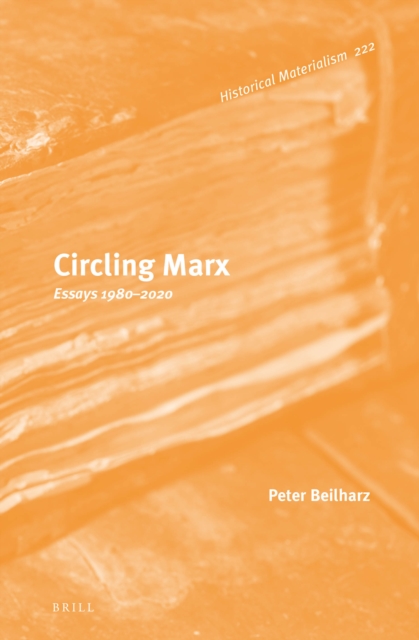Circling Marx: Essays 1980-2020
