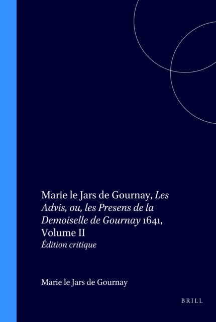 Marie le Jars de Gournay, Les Advis, ou, les Presens de la Demoiselle de Gournay 1641, Volume II