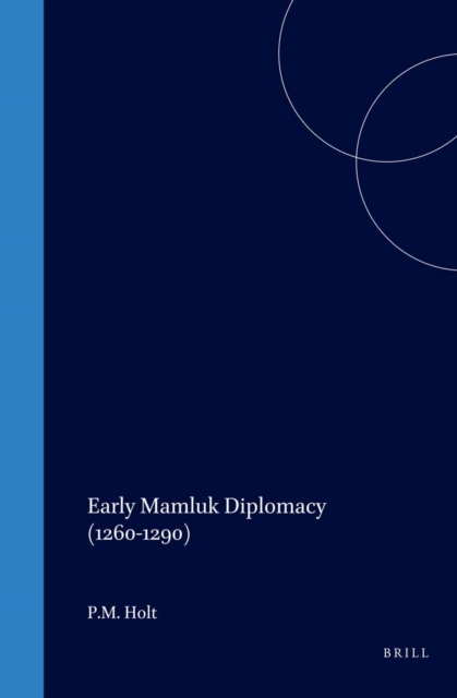 Early Mamluk Diplomacy (1260-1290)