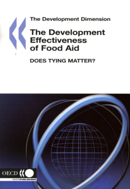 Development Dimension The Development Effectiveness of Food Aid Does Tying Matter?