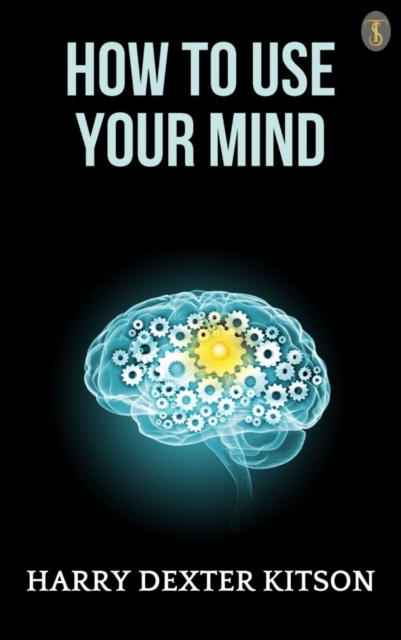 How to Use Your Mind