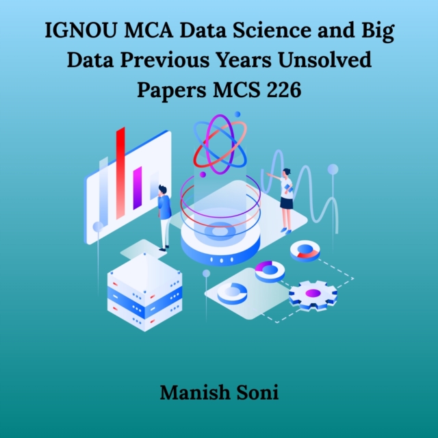 IGNOU MCA Data Science and Big Data Previous Years Unsolved Papers MCS 226