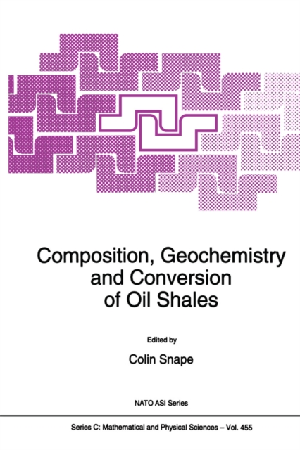 Composition, Geochemistry and Conversion of Oil Shales