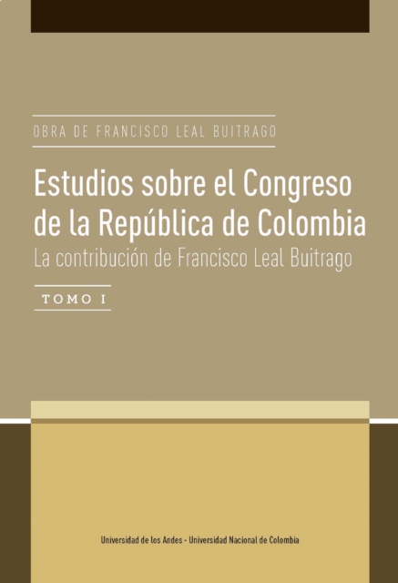 Estudios sobre el Congreso de la República de Colombia. La contribución de Francisco Leal Buitrago