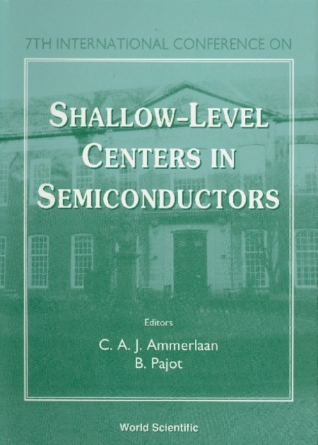 Shallow-level Centers In Semiconductors - Proceedings Of The 7th International Conference