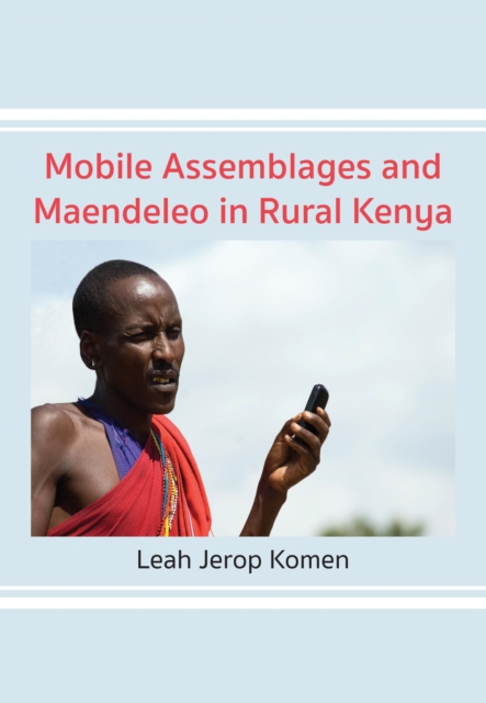 Mobile Assemblages and Maendeleo in Rura