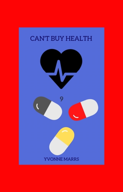 Can't Buy Health 9