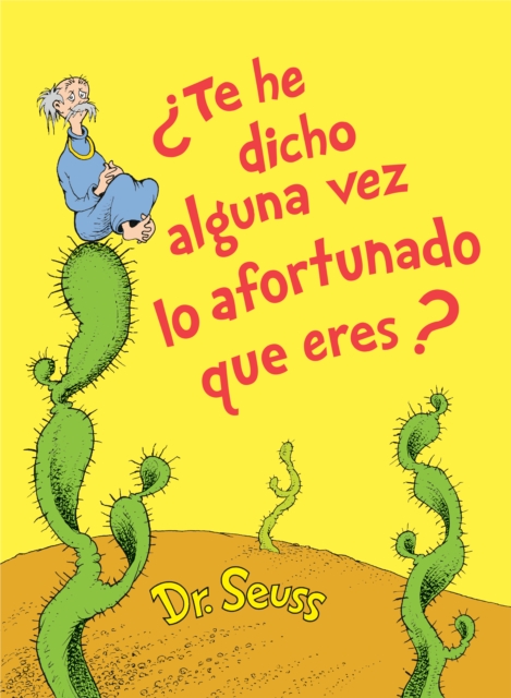 Te he dicho alguna vez lo afortunado que eres? (Did I Ever Tell You How Lucky You Are Spanish Edition)