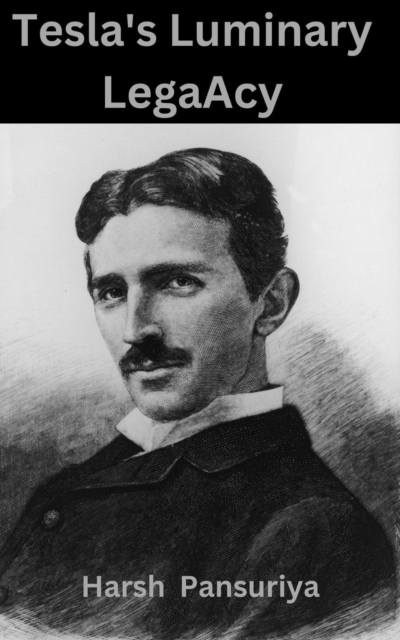 Tesla's Luminary Legacy