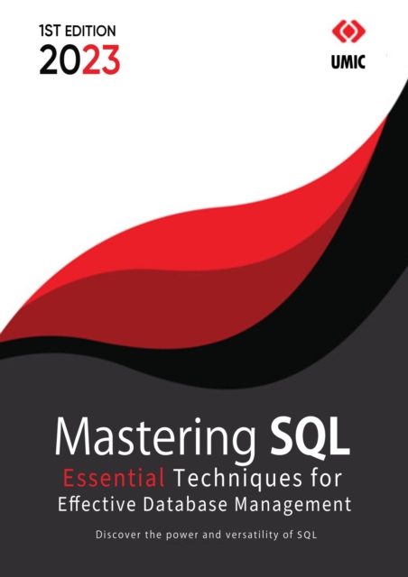 Mastering SQL : Essential Techniques for Effective Database Management