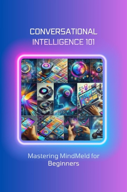 Conversational Intelligence 101: Mastering MindMeld for Beginners