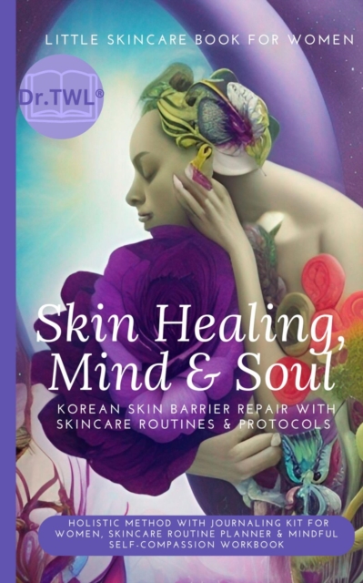 Little Skincare Book For Women-Korean Skin Barrier Repair With Skincare Routines & Protocols