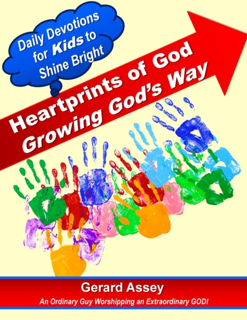 Heartprints of God   Growing God's Way   Daily Devotions for Kids to Shine Bright