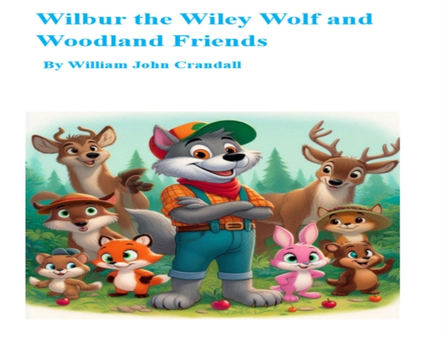 Wilbur the Wiley Wolf and Woodland Friends