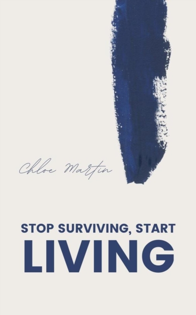 Stop Surviving, Start Living