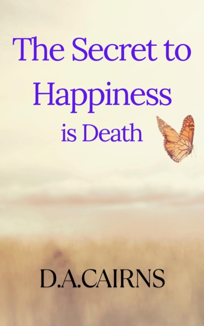Secret to Happiness is Death