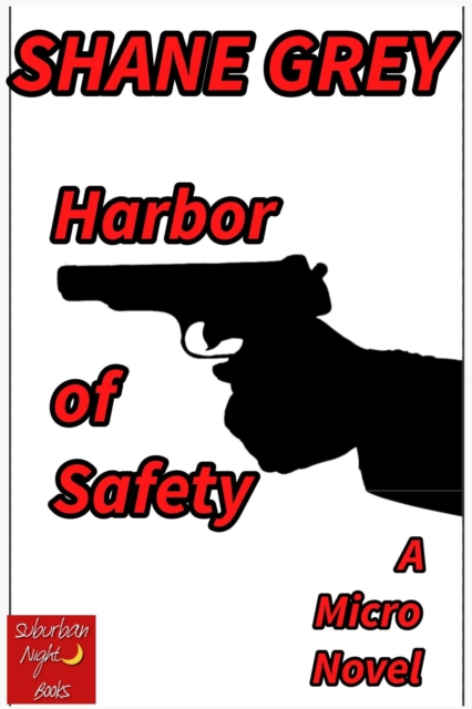 Harbor of Safety: A Micro Novel