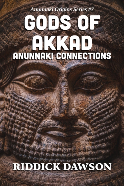 Gods of Akkad, Anunnaki Connections
