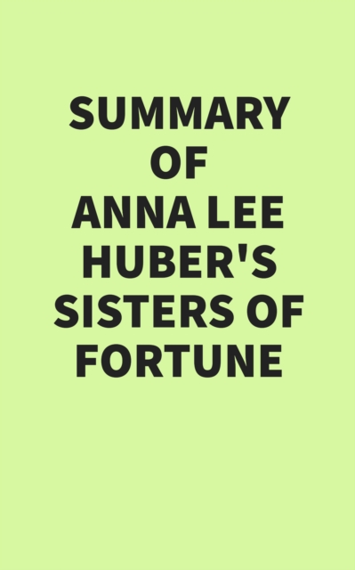 Summary of Anna Lee Huber's Sisters of Fortune