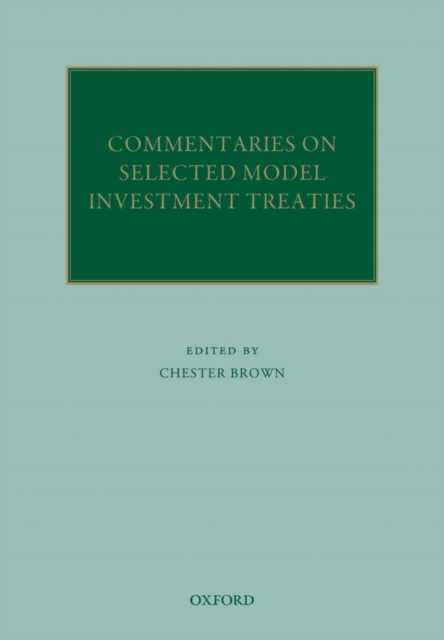 Commentaries on Selected Model Investment Treaties