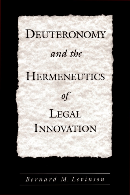 Deuteronomy and the Hermeneutics of Legal Innovation