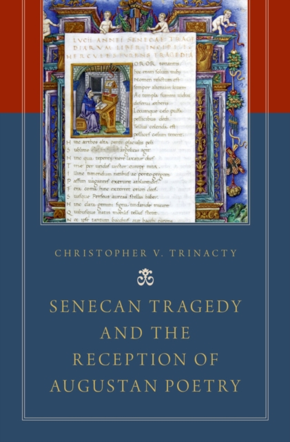 Senecan Tragedy and the Reception of Augustan Poetry
