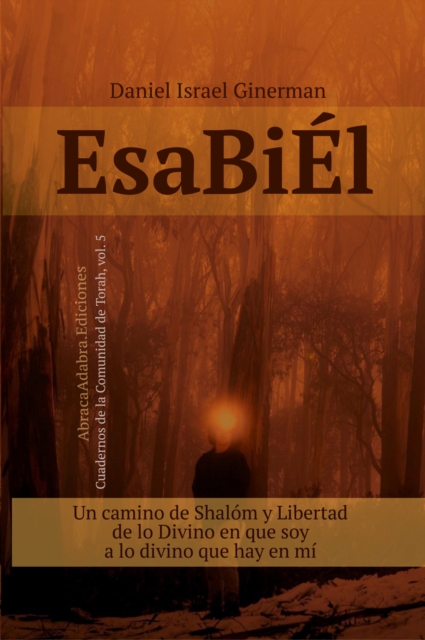 EsaBiEl: Un camino de Shalom y Libertad, de lo Divino en que soy a lo divino que hay en mi