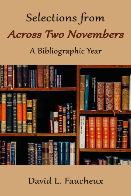 Selections from Across Two Novembers: A Bibliographic Year