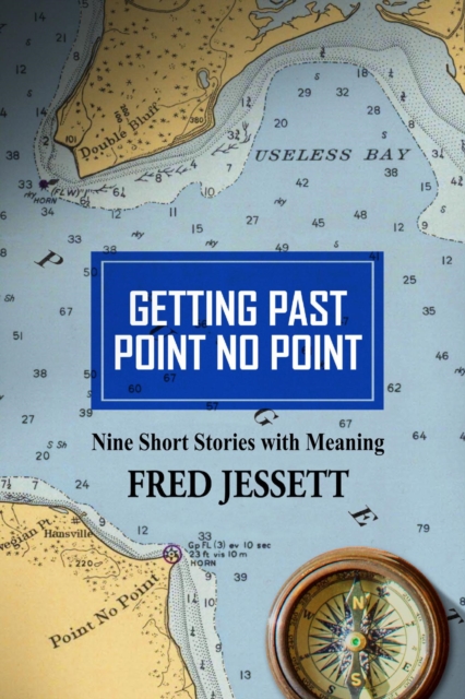 Getting Past Point No Point: Nine Short Stories with Meaning