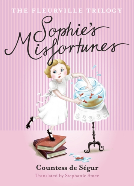 Fleurville Trilogy: Sophie's Misfortunes