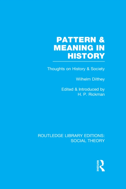 Pattern and Meaning in History (RLE Social Theory)