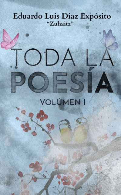 Toda la poesia. Vol. I