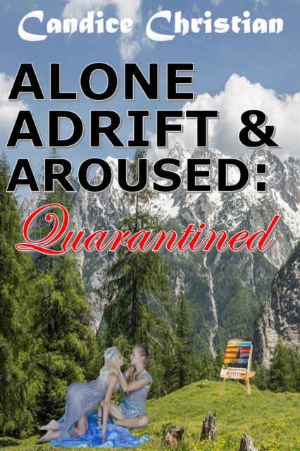 Alone, Adrift & Aroused - Quarantined