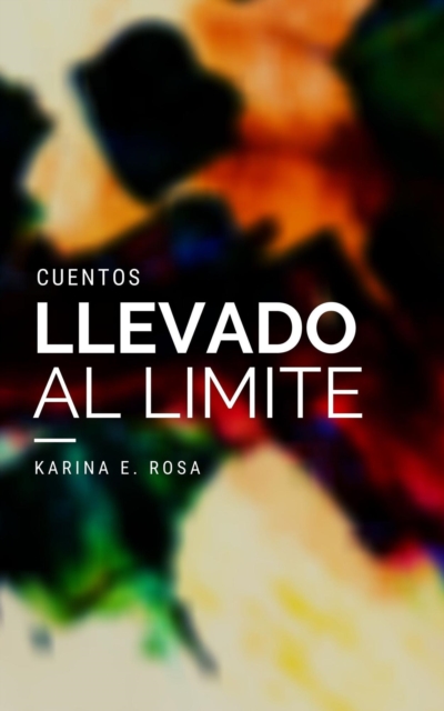 Llevado al Limite (Cuentos)