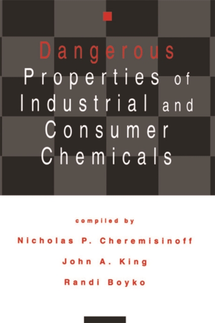 Dangerous Properties of Industrial and Consumer Chemicals
