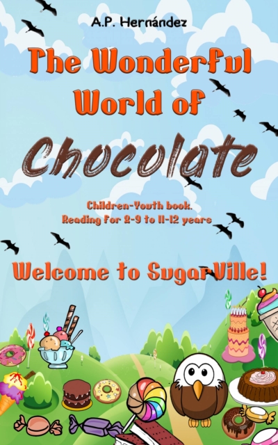 Wonderful World of Chocolate: Welcome to SugarVille!