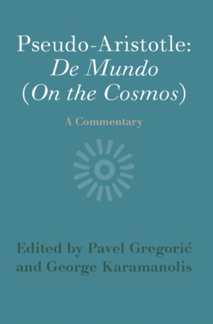 Pseudo-Aristotle: De Mundo (On the Cosmos)