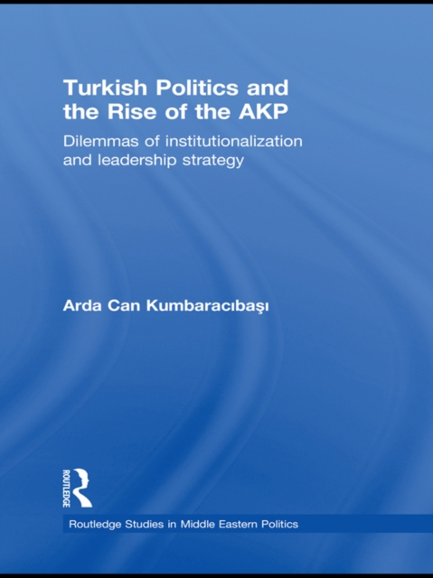 Turkish Politics and the Rise of the AKP