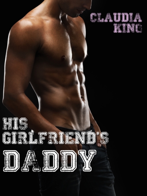 His Girlfriend's Daddy (M/M Erotica)