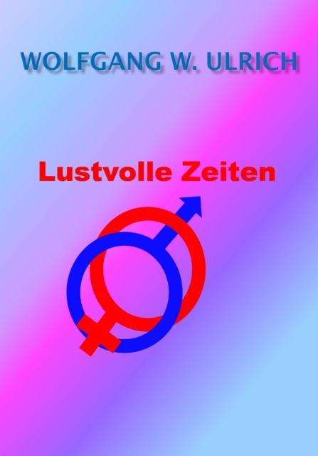Lustvolle Zeiten