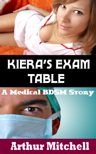 Kiera's Exam Table: A Medical BDSM Story