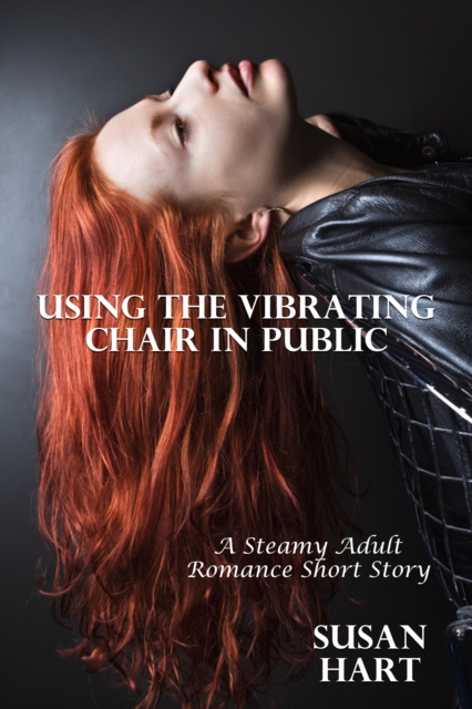 Using The Vibrating Chair In Public (A Steamy Adult Romance Short Story)