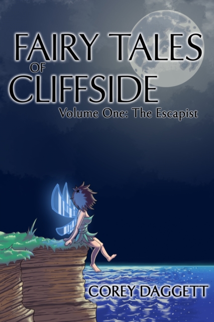 Fairy Tales of Cliffside Vol 1: The Escapist